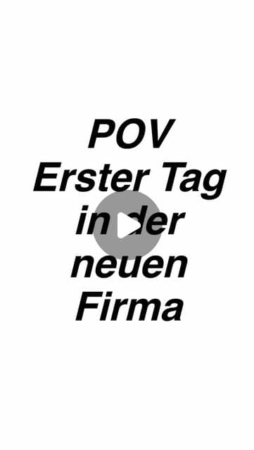 Der erste Tag bei uns in der Firma